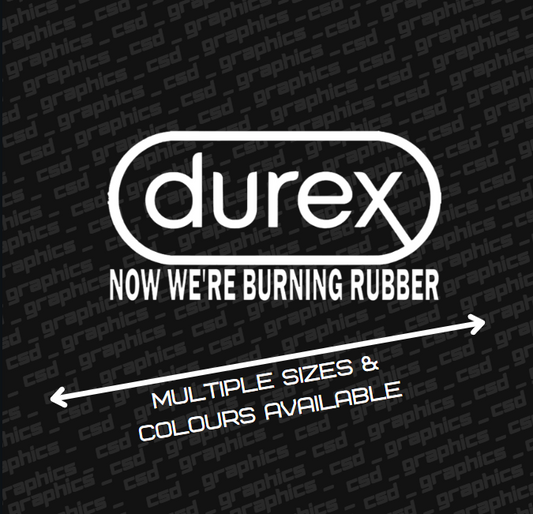 durex now were burning rubber