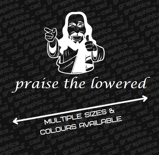 praise the lowered